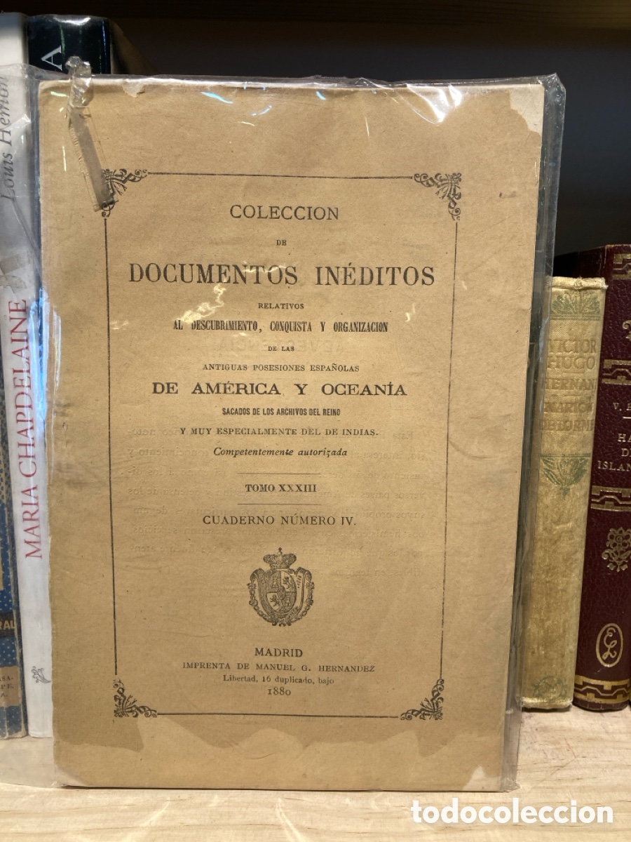 books: COLECCION DE DOCUMENTOS INEDITOS RELATIVOS AL DESCUBRIMIENTO, CONQUISTA Y organizaci&oacute;n DE LAS ANTIGU