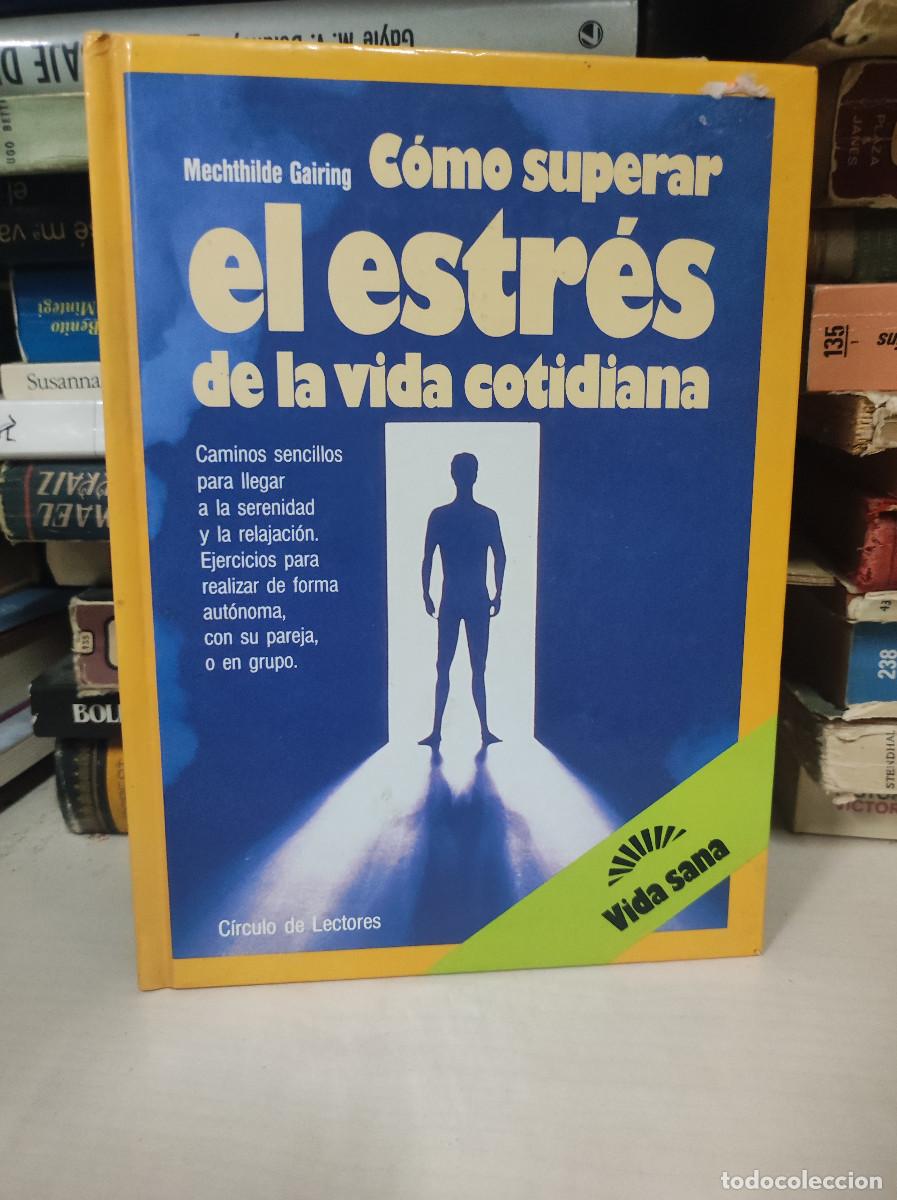 Libros: C&Oacute;MO SUPERAR EL ESTR&Eacute;S DE LA VIDA COTIDIANA - CIRCULO LECTORES - Foto 1