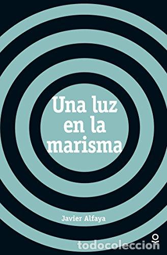 Libros: Una Luz en la Marisma. - Alfaya, Javier. TDK894 - Foto 1