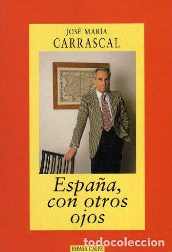 Libros: Espa&ntilde;a, con otros ojos. - Carrascal, Jos&eacute; Mar&iacute;a. TDK894 - Foto 1