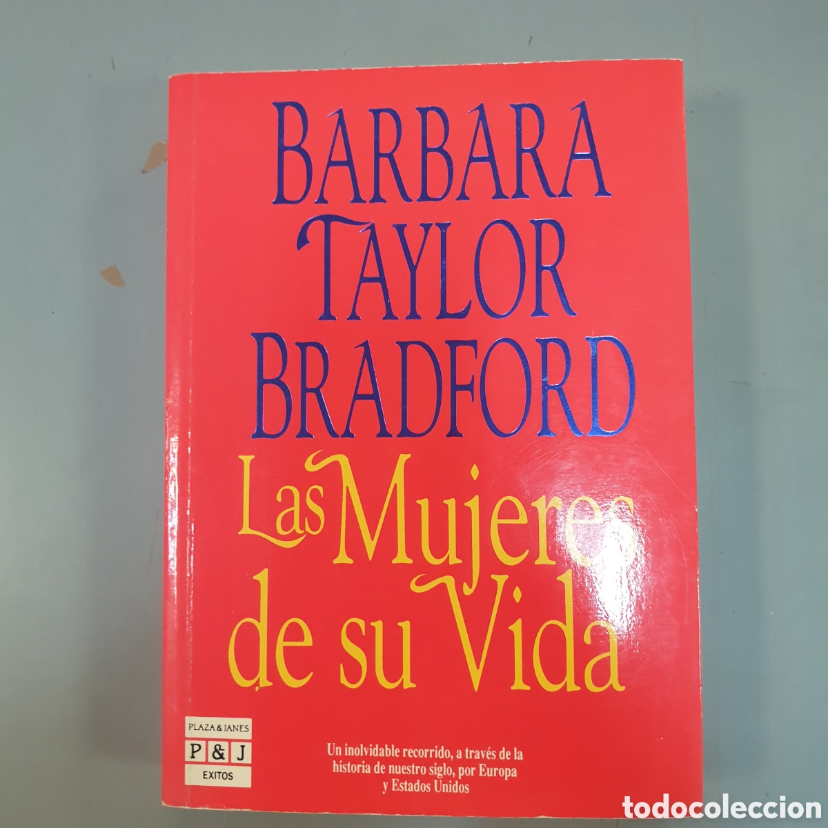 Libros: BARBARA TAYLOR BRADFORD LAS MUJERES DE SU VIDA - Foto 1