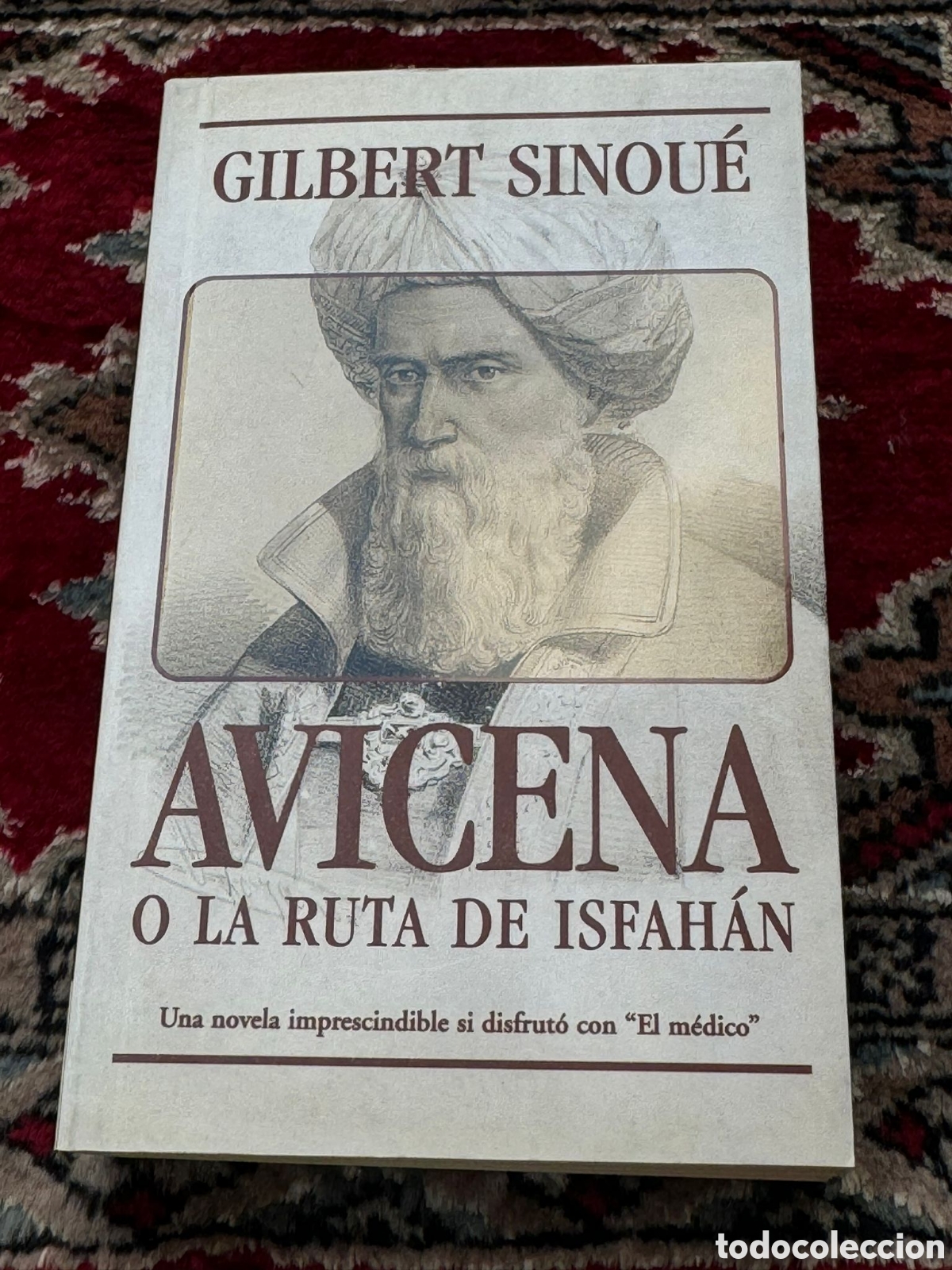 Libros: Avicena o la Ruta de Isfah&aacute;n Gilbert Sinou&eacute; - Foto 1