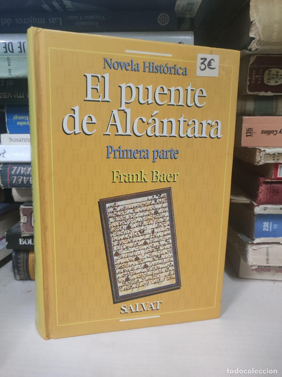 Libros: EL PUENTE DE ALCANTARA PRIMERA PARTE FRANK BAER - Foto 1