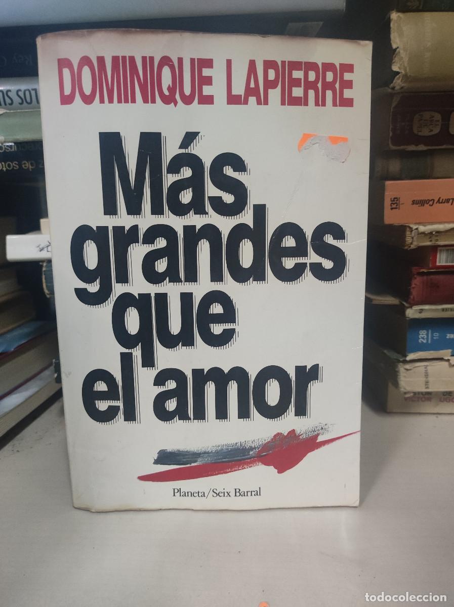 Libros: MAS GRANDES QUE EL AMOR DOMINIQUE LAPIERRE - Foto 1