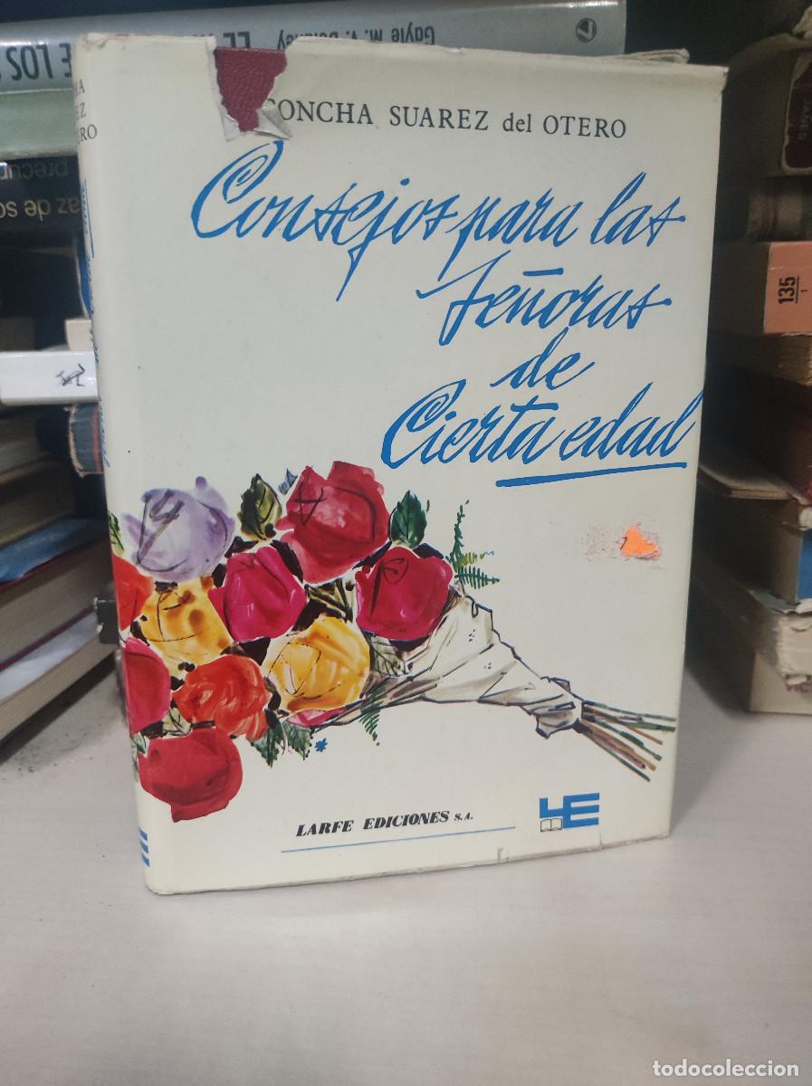 Libros: CONSEJOS PARA LAS SE&Ntilde;ORAS DE CIERTA EDAD CONCHA SUAREZ - Foto 1