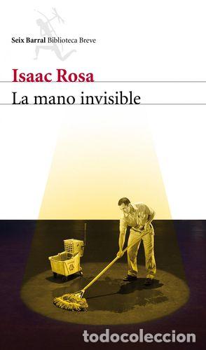 Libros: LA MANO INVISIBLE - ISAAC ROSA - Foto 1