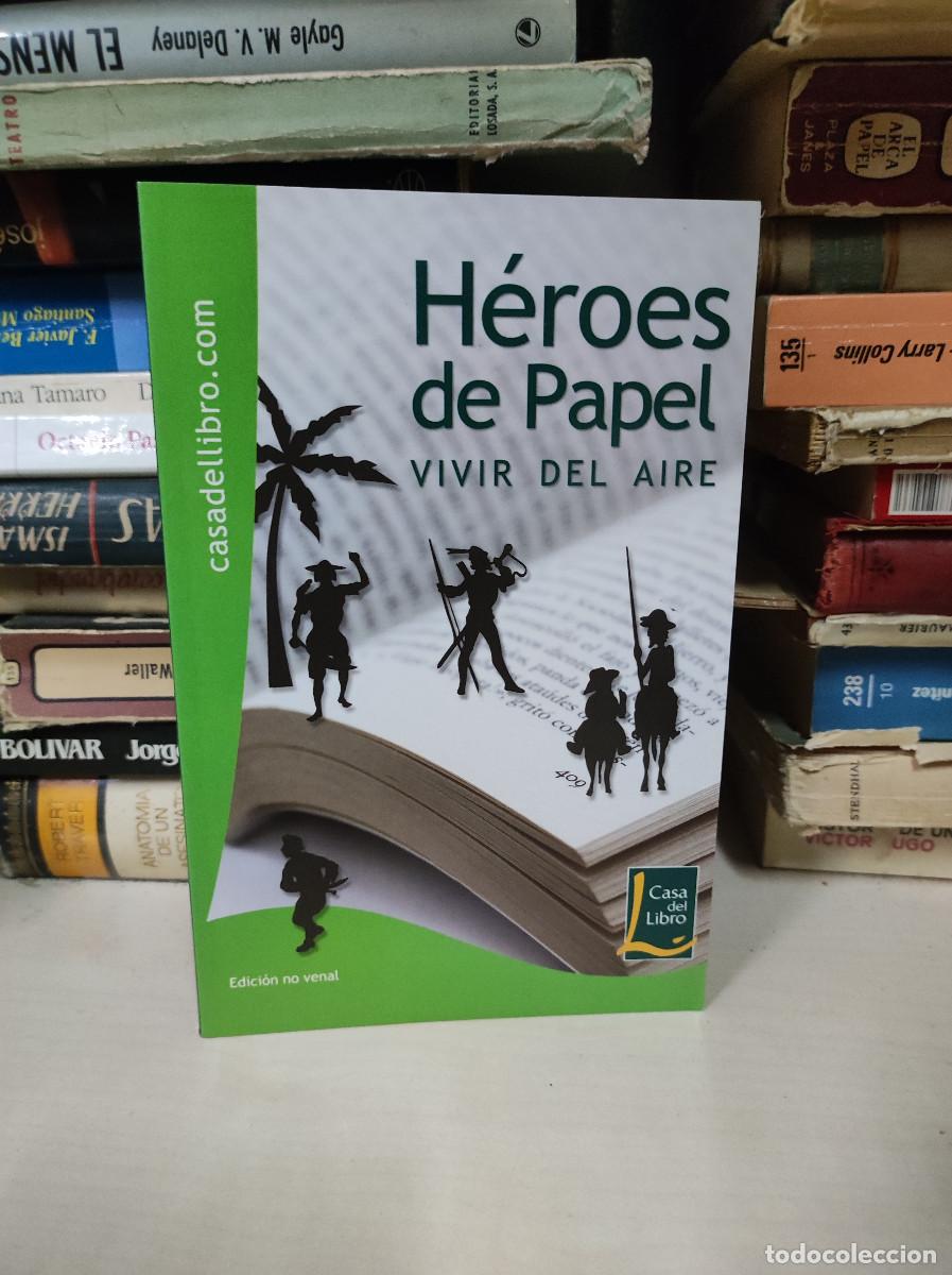 Libros: HEROES DE PAPEL VIVIR DEL AIRE - Foto 1