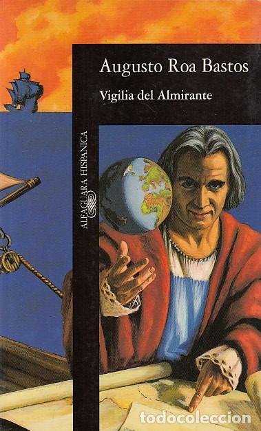 Libros: VIGILIA DEL ALMIRANTE - ROA BASTOS, AUGUSTO - Foto 1