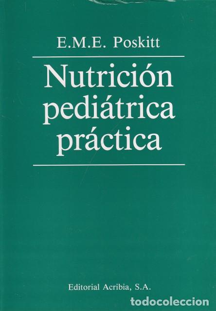 Libros: NUTRICI&Oacute;N PEDI&Aacute;TRICA PR&Aacute;CTICA - POSKITT, E. M. E. - Foto 1