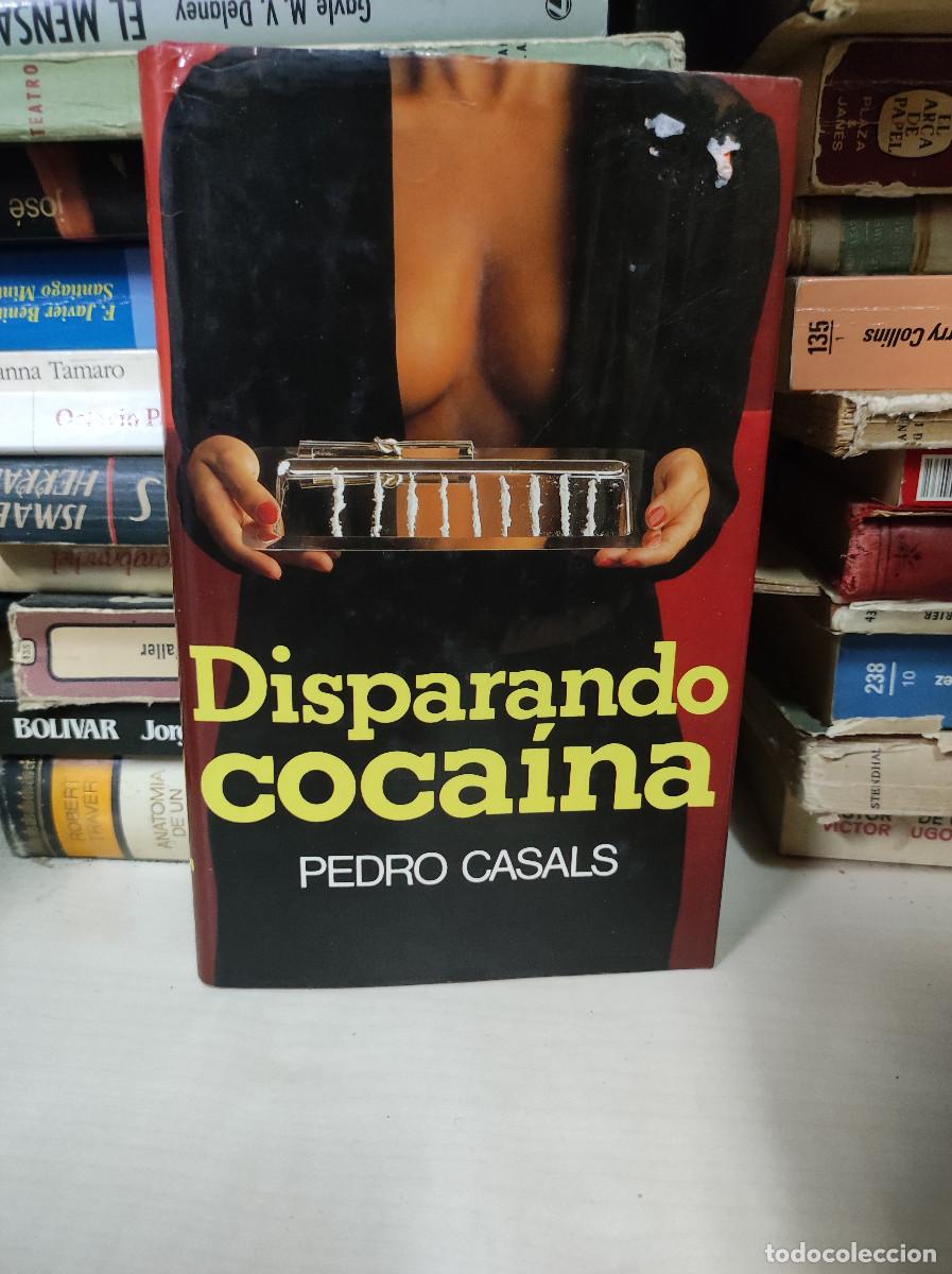 Libros: DISPARANDO COCAINA. PEDRO CASALS - Foto 1