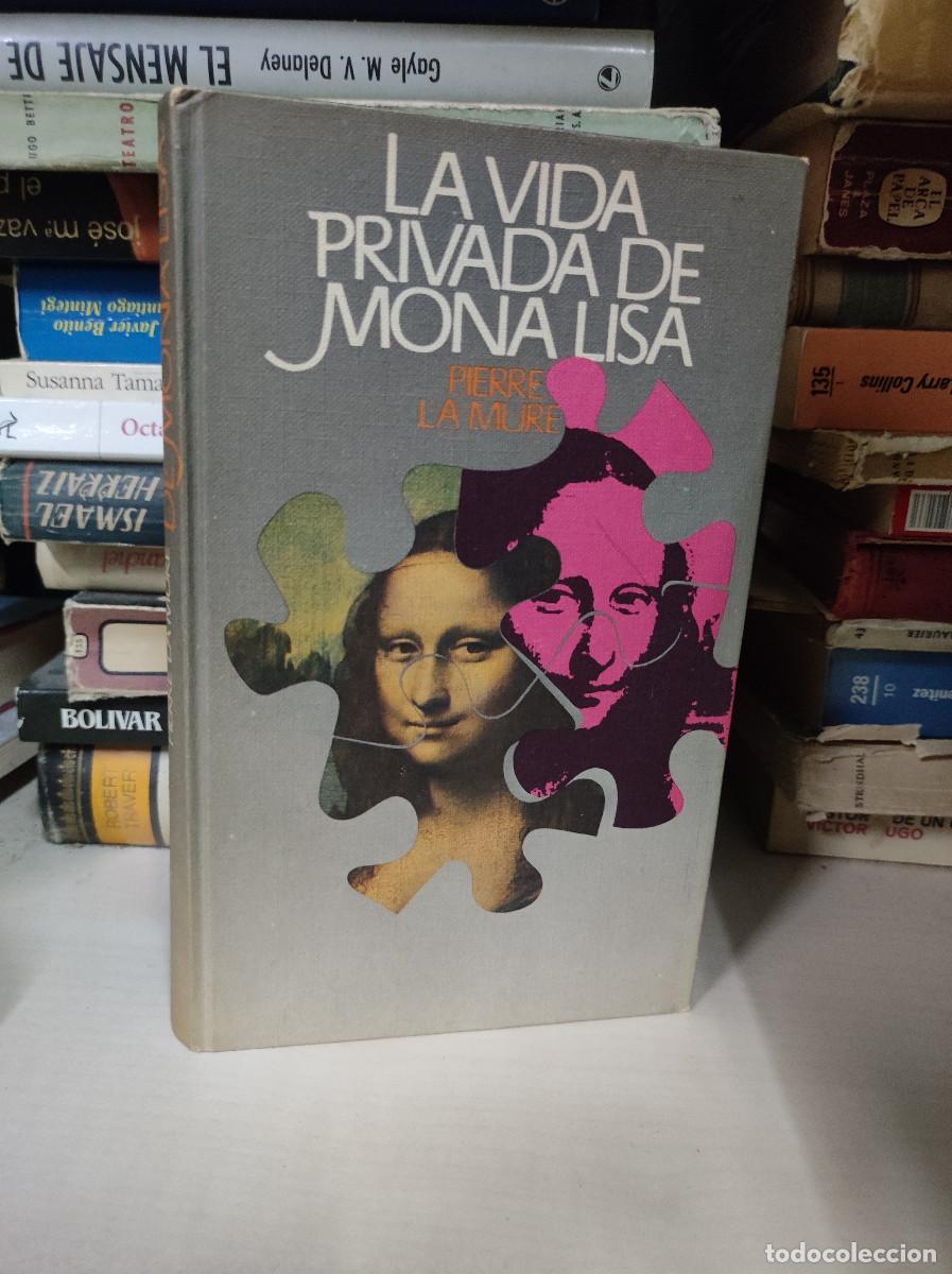 Libros: LA VIDA PRIVADA DE MONA LISA. PIERRE LA MURE. C&Iacute;RCULO DE LECTORES - Foto 1