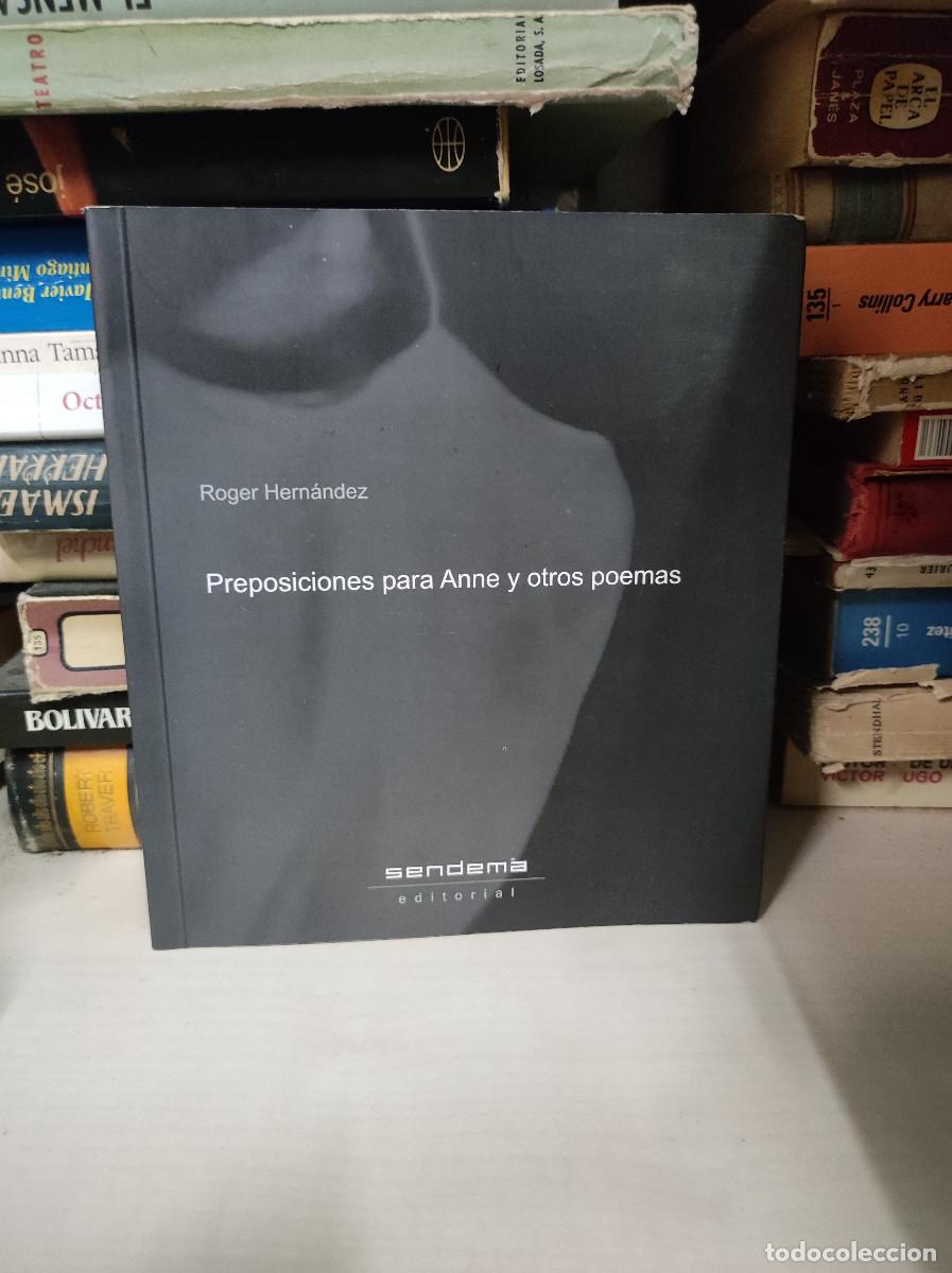 Libros: PREPOSICIONES PARA ANNE Y OTROS POEMAS ROGER HERNANDEZ - Foto 1