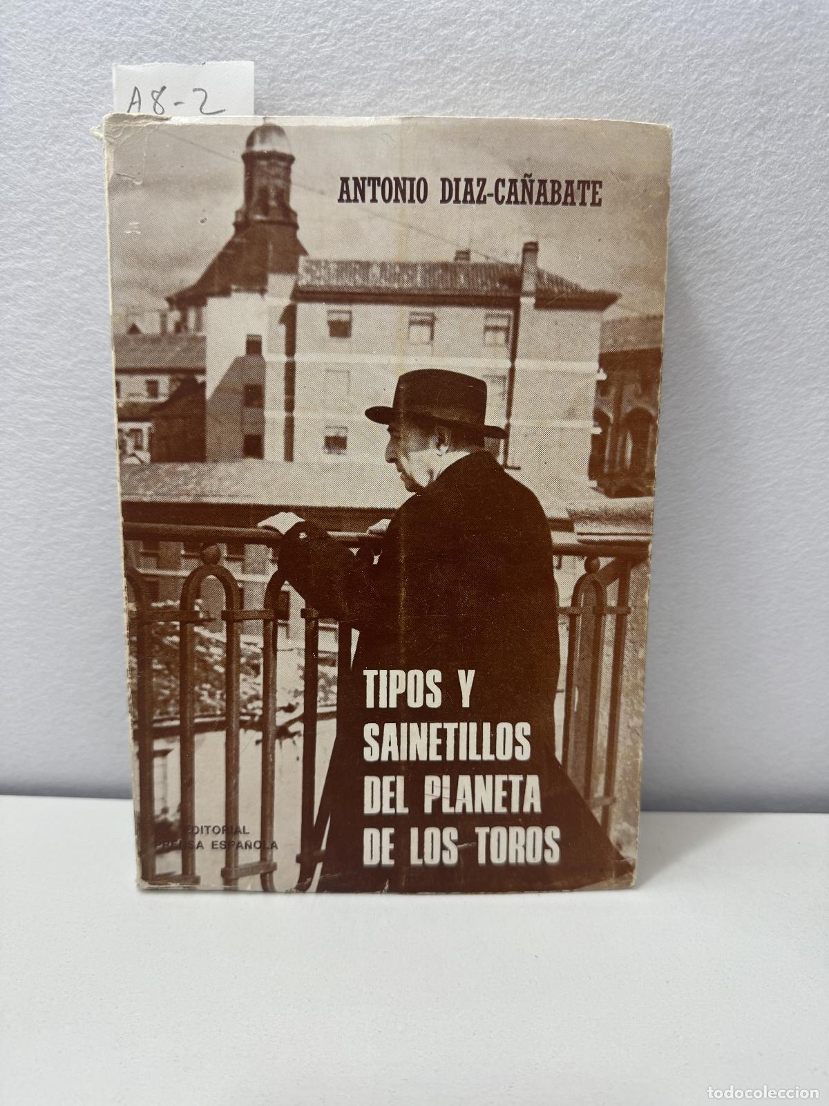 Libros: D&Iacute;AZ-CA&Ntilde;ABATE, Antonio: - Tipos y sainetillos del planeta de los toros. - Foto 1