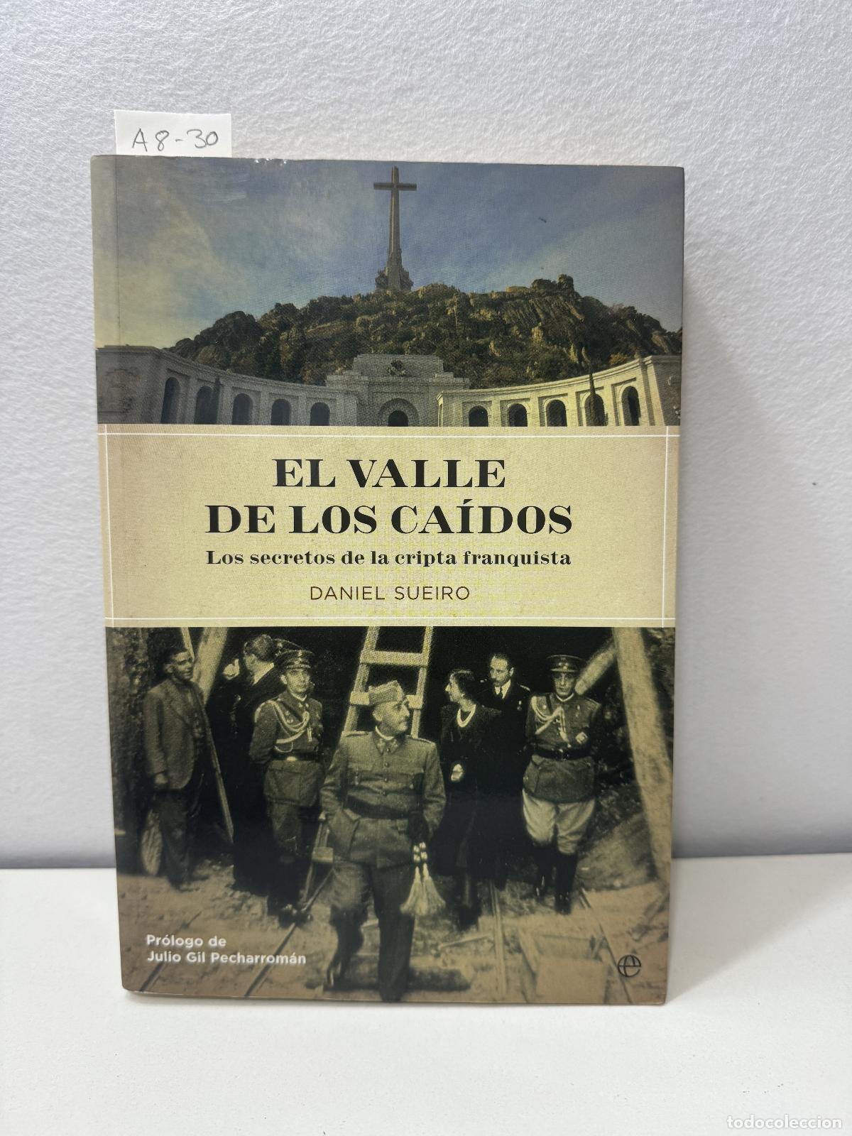 Libros: SUEIRO, Daniel: - El Valle de los Ca&iacute;dos. Los secretos de la cripta franquista. - Foto 1
