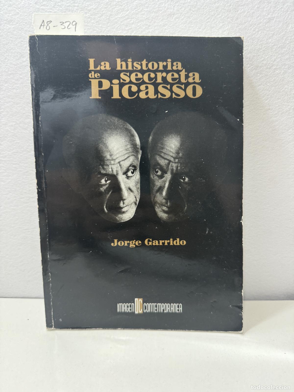 Libros: GARRIDO, Jorge: - La historia secreta de Picasso. - Foto 1