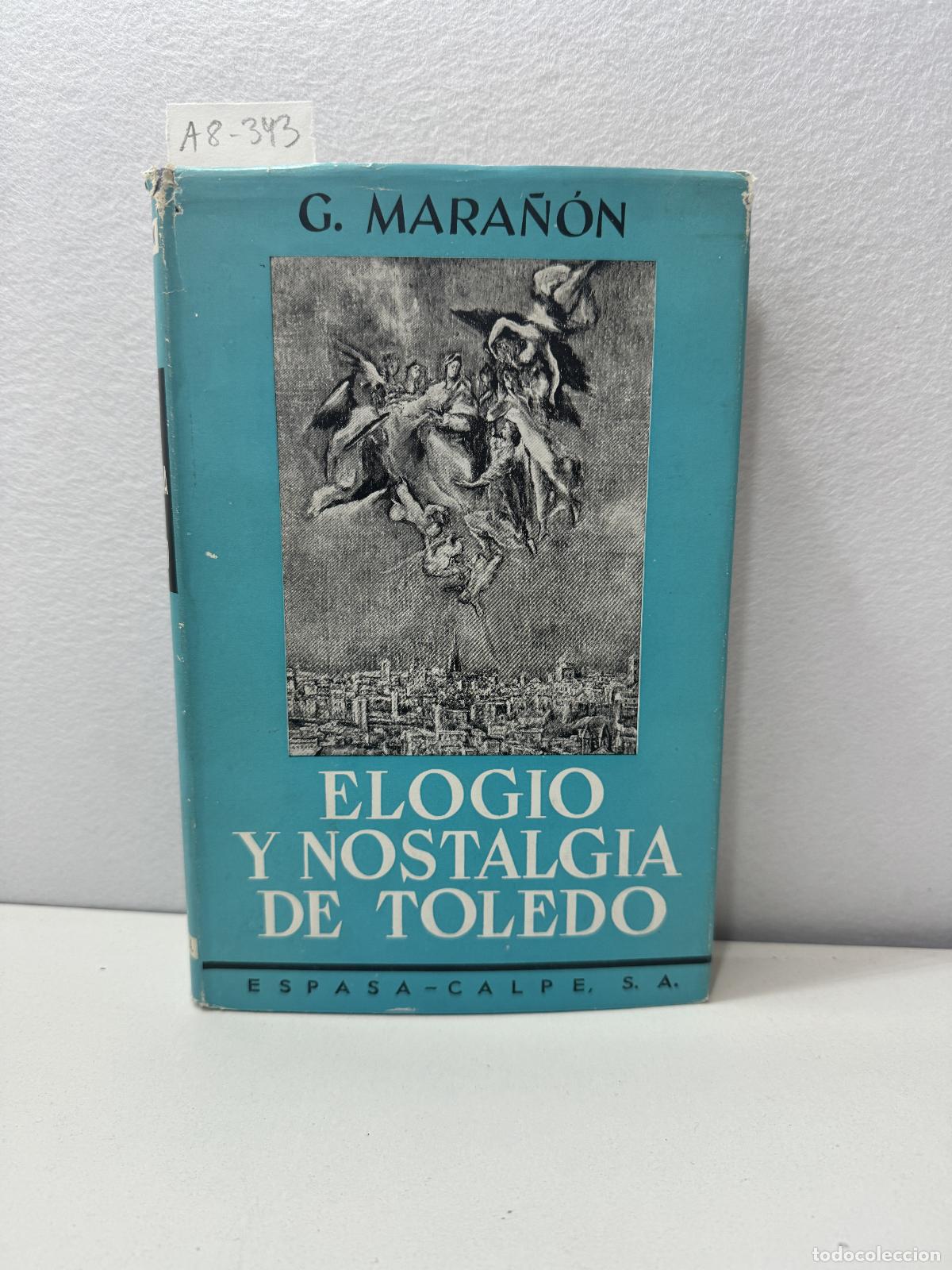 Libros: MARA&Ntilde;&Oacute;N, G.: - Elogio y nostalgia de Toledo. - Foto 1