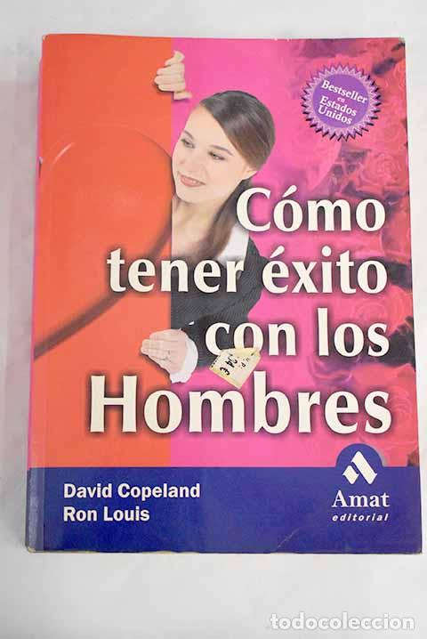 Libros: C&oacute;mo tener &eacute;xito con los hombres.- Copeland, David - Foto 1