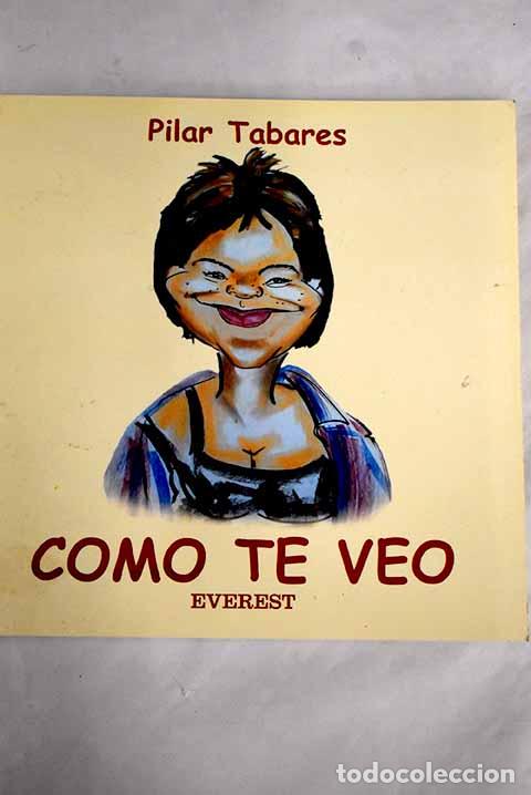 Libros: Como te veo: Tabares, Pilar.- Tabares, Pilar - Foto 1