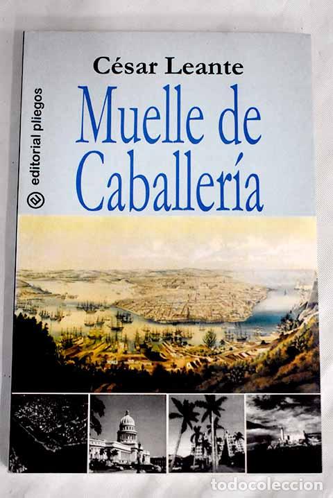 Libros: Muelle de Caballer&iacute;a.- Leante, C&eacute;sar - Foto 1