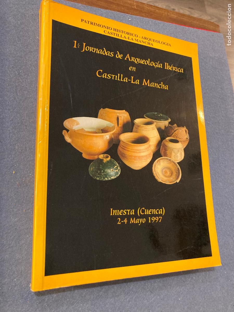 Libros: Libro primeras jornadas de arqueolog&iacute;a Ib&eacute;rica en Castilla la Mancha, Iniesta Cuenca 1997