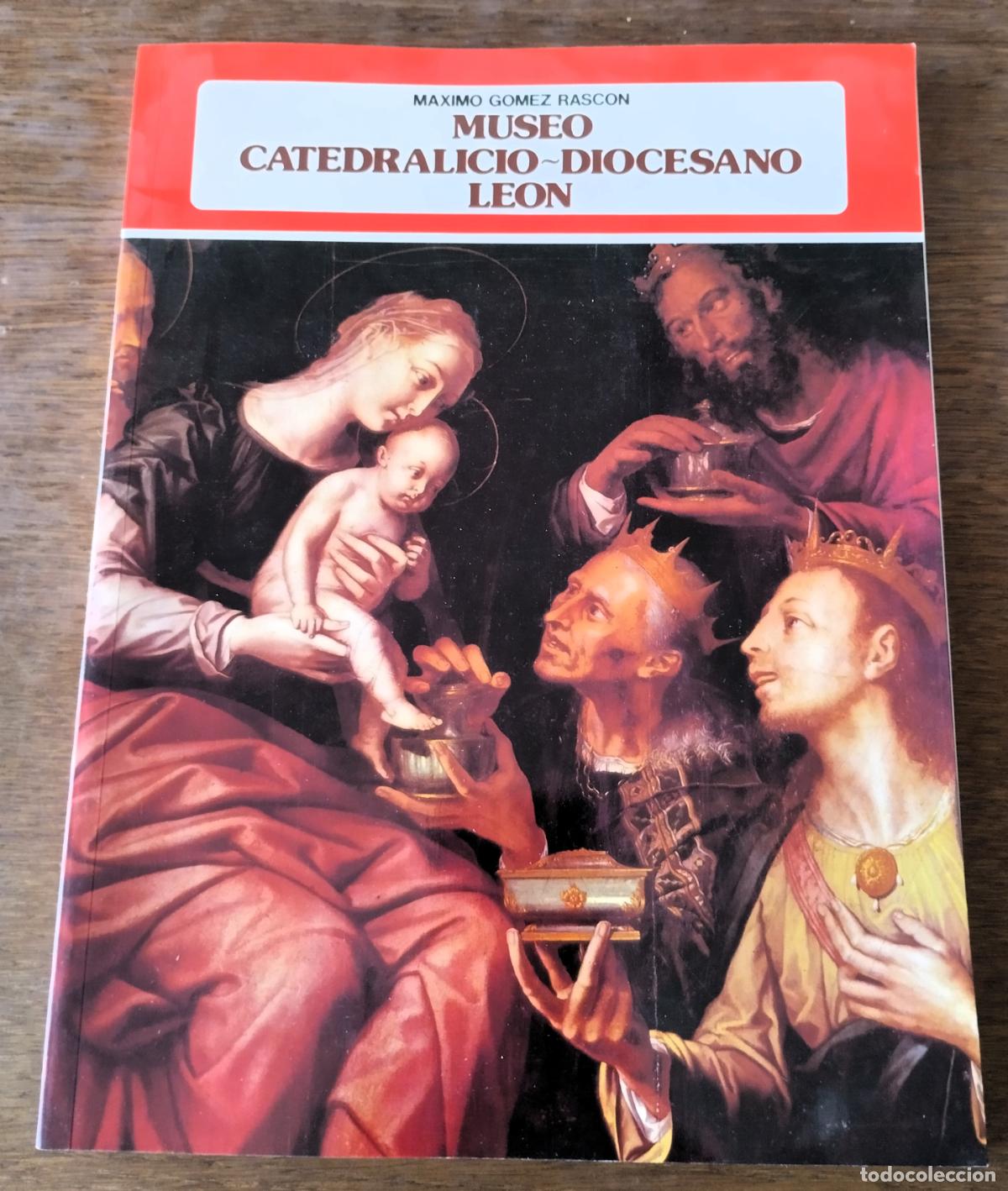 Libros: M&aacute;ximo G&oacute;mez Rasc&oacute;n, Museo catedralicio diocesano Le&oacute;n, Everest, 1983, - Foto 1