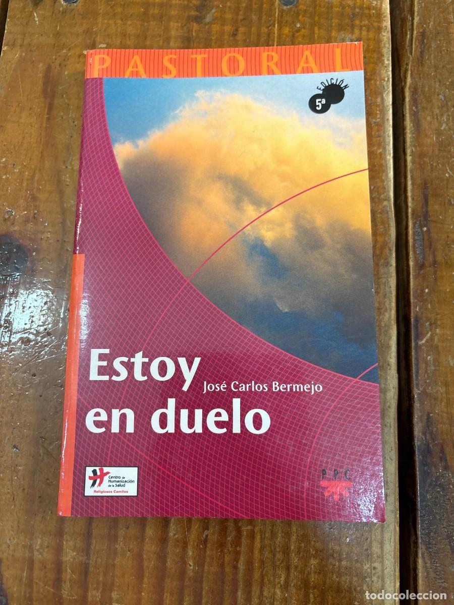 Libros: Estoy en duelo - Bermejo Higuera, Jos&eacute; Carlos - Foto 1