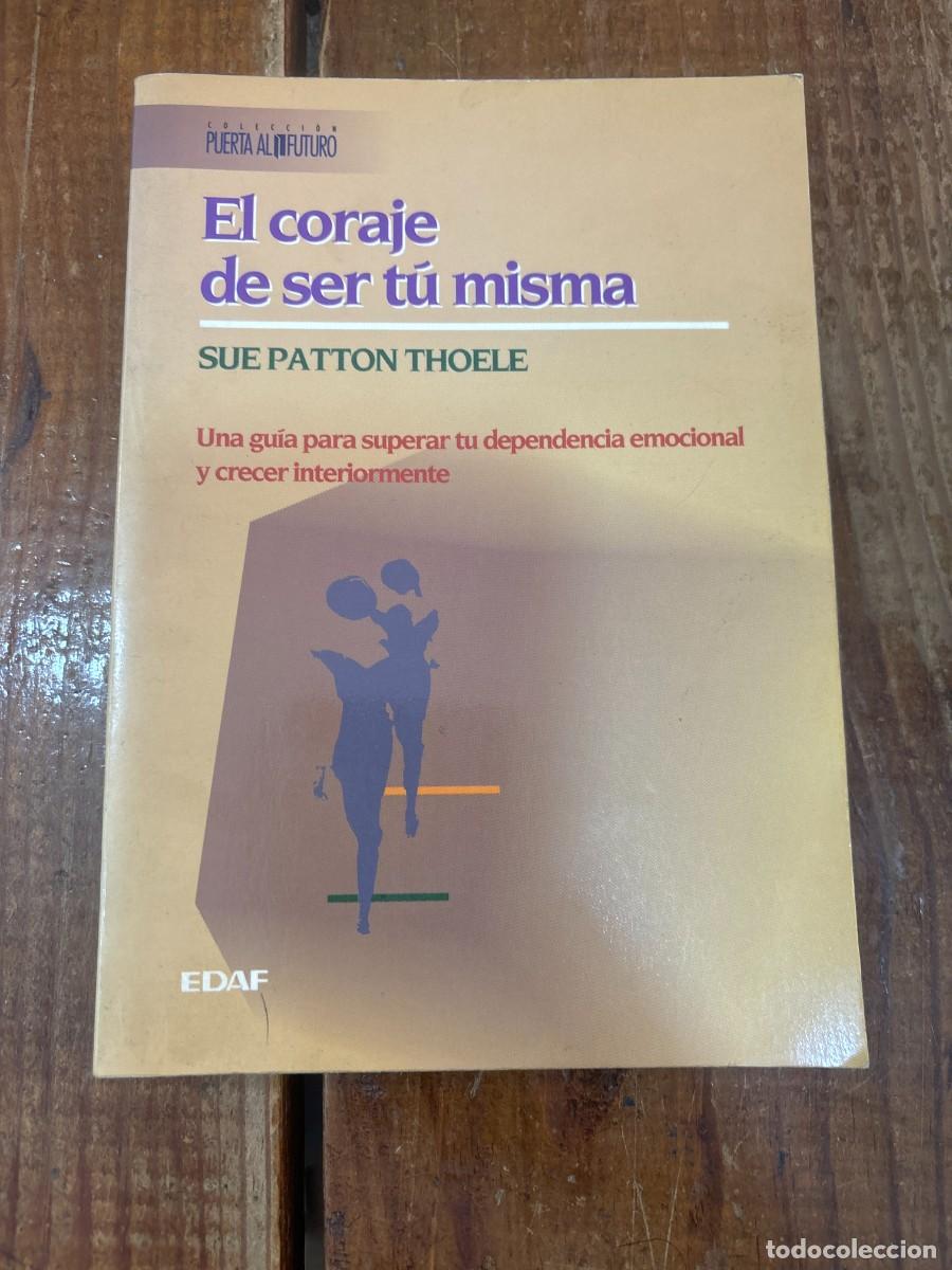 Libros: El coraje de ser tu misma - Sue Patton Thoele - Foto 1