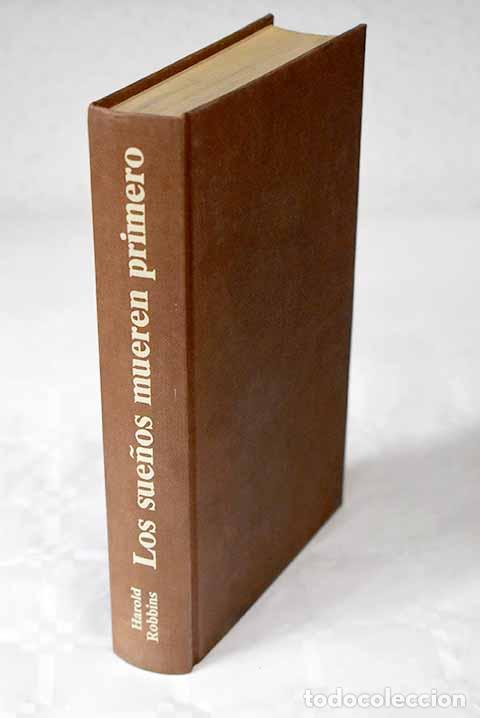Libros: Los sue&ntilde;os mueren primero.- Robbins, Harold - Foto 1