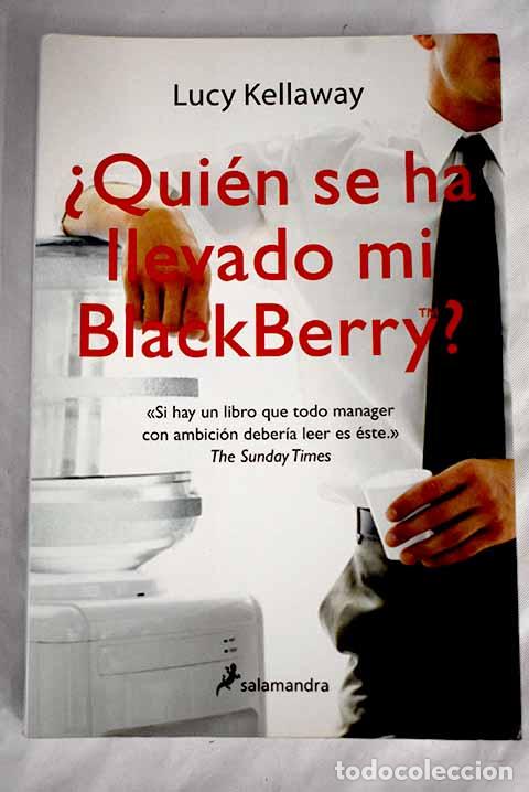 Libros: &iquest;Qui&eacute;n se ha llevado mi BlackBerry?.- Kellaway, Lucy - Foto 1
