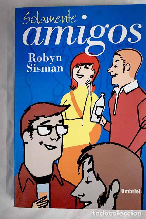 Libros: Solamente amigos: Sisman, Robyn.- Sisman, Robyn - Foto 1