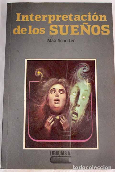 Libros: Interpretaci&oacute;n de los sue&ntilde;os.- Scholten, Max - Foto 1