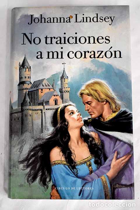 Libros: No traiciones a mi coraz&oacute;n.- Lindsey, Johanna - Foto 1