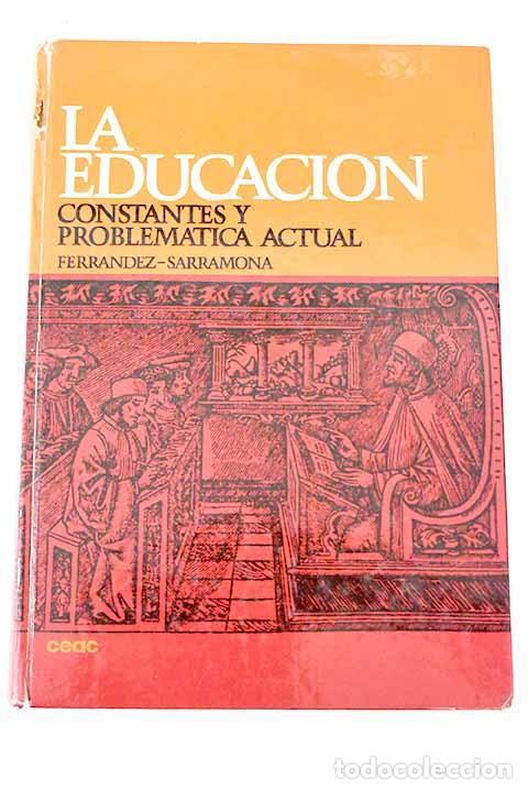 Libros: La educaci&oacute;n: constantes y problem&aacute;tica actual.- Ferr&aacute;ndez Arenaz, Adalberto - Foto 1