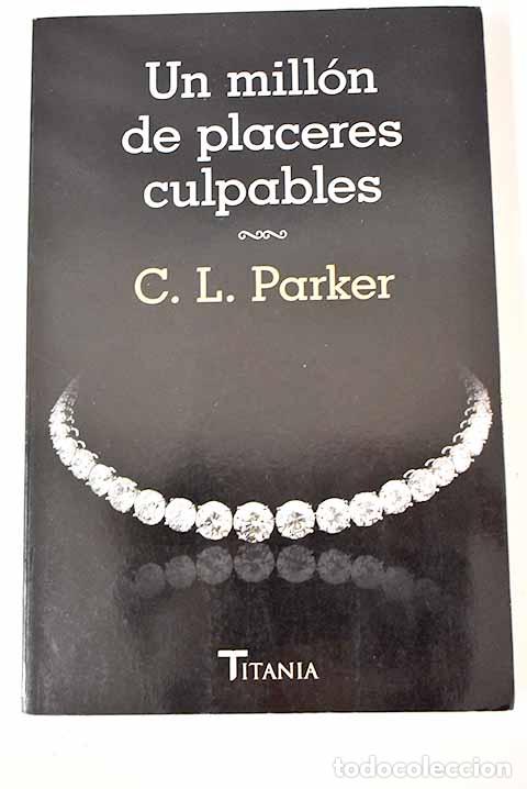 Libros: Un mill&oacute;n de placeres culpables.- Parker, C. L. - Foto 1