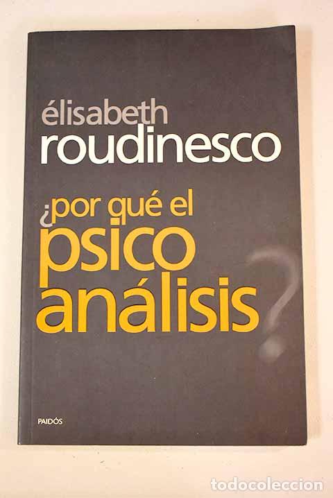 Libros: &iquest;Por qu&eacute; el psicoan&aacute;lisis?.- Roudinesco, &Eacute;lisabeth - Foto 1