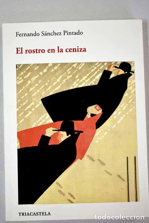 Libros: El rostro en la ceniza.- S&aacute;nchez Pintado, Fernando - Foto 1