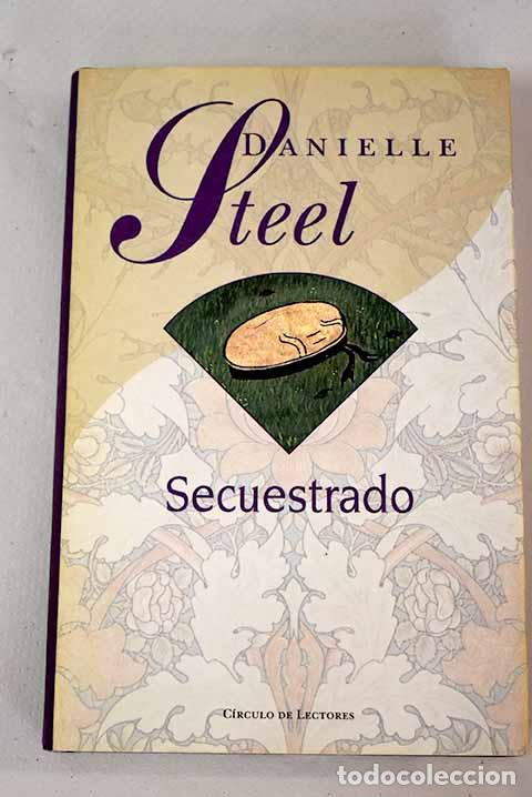 Libros: Secuestrado: Steel, Danielle.- Steel, Danielle - Foto 1