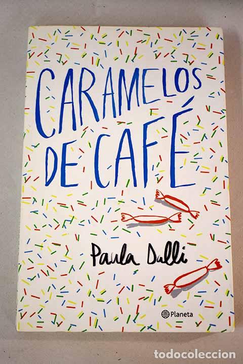Libros: Caramelos de caf&eacute;: Dalli, Paula.- Dalli, Paula - Foto 1