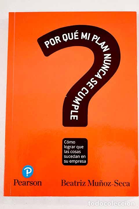 Libros: &iquest;Por qu&eacute; mi plan nunca se cumple?.- Mu&ntilde;oz-Seca, Beatriz - Foto 1