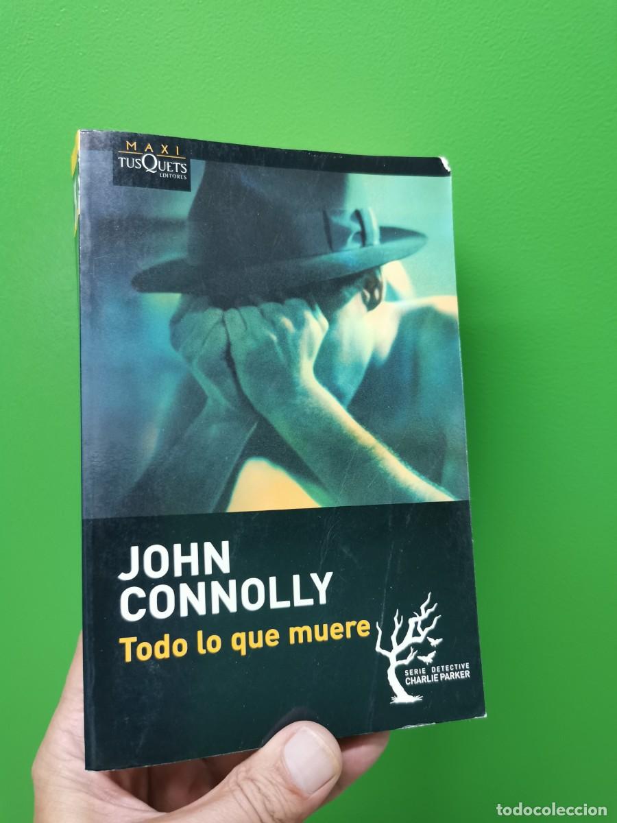 Libros: JOHN CONNOLLY. TODO LO QUE MUERE - Foto 1