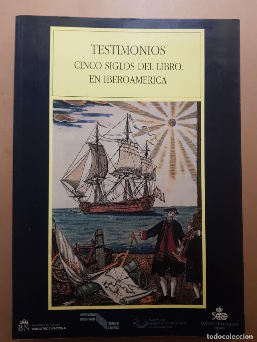 Libros: TESTIMONIOS CINCO SIGLOS DEL LIBRO EN IBEROAMERICA - A&Ntilde;O 1992 (ILUST)
