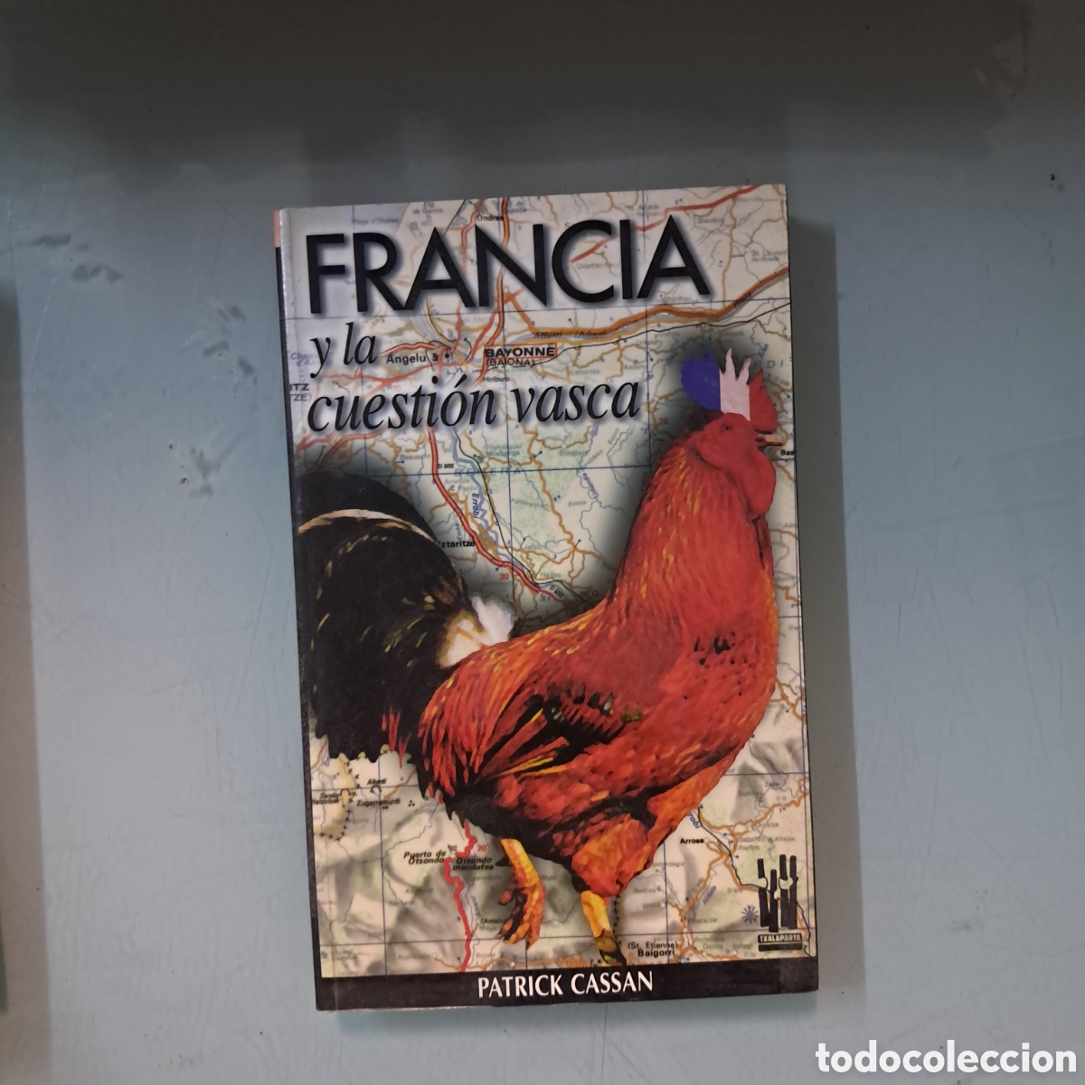 Libros: Txalaparta, Patrick Cassan, Francia y la cuesti&oacute;n vasca - Foto 1