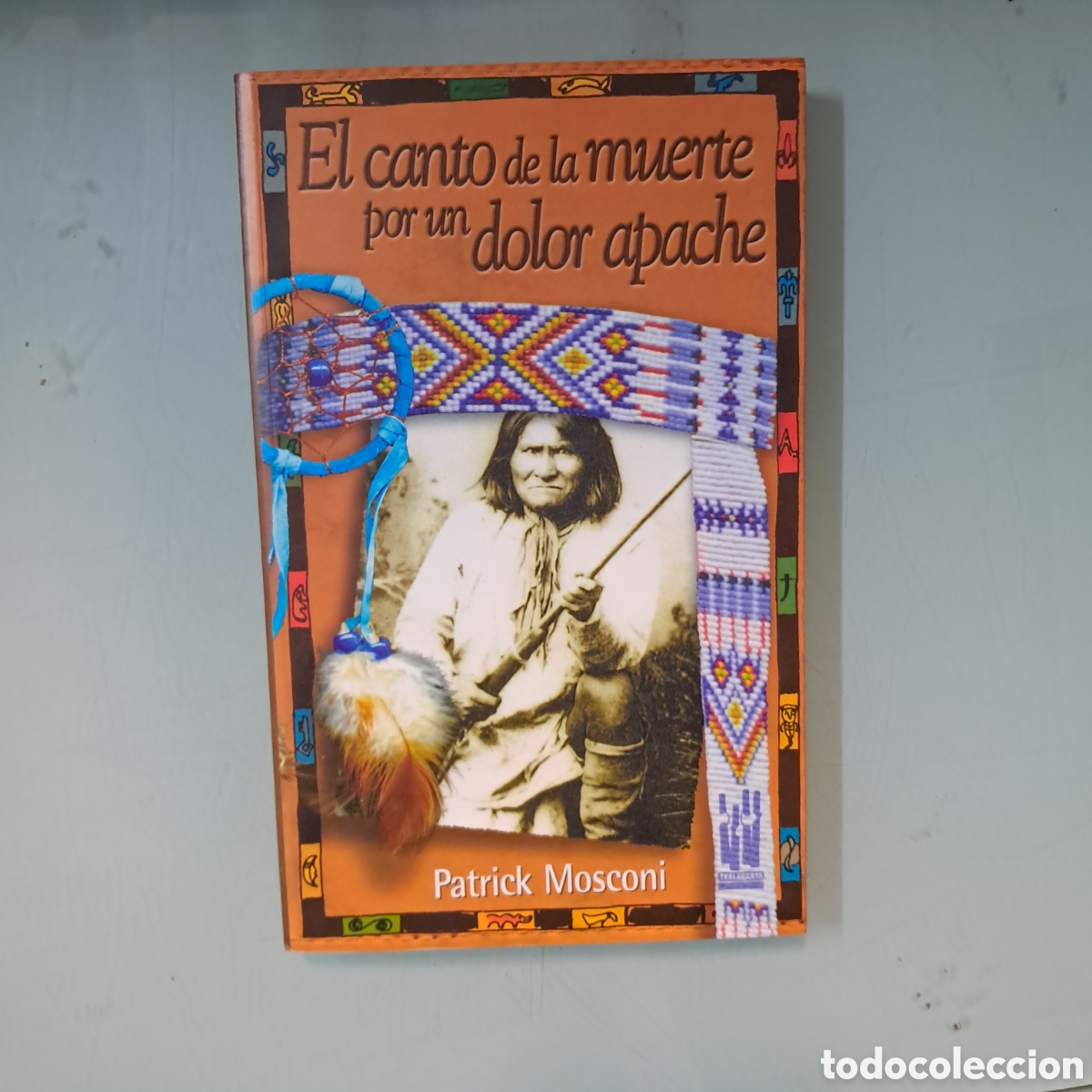 Libros: Patrick Mosconi, El canto de la.muerte por un dolor apache - Foto 1