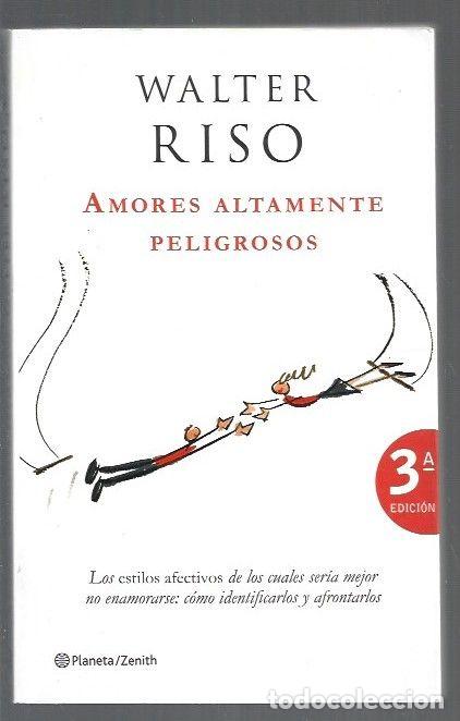 Libros: AMORES ALTAMENTE PELIGROSOS - RISO, WALTER - Foto 1