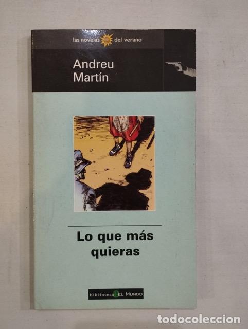 Libros: Andreu Mart&iacute;n - Lo que m&aacute;s quieras - Foto 1