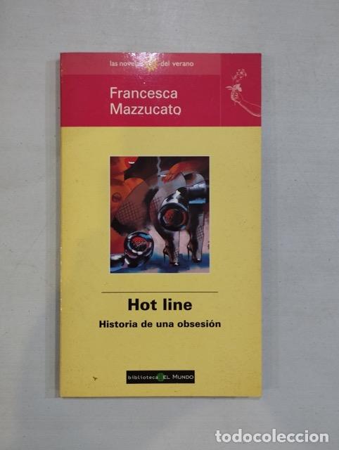 Libros: Francesca Mazzucato - Hot line. HIstoria de una obsesi&oacute;n - Foto 1