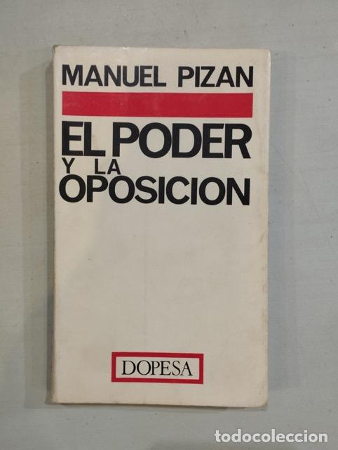 Libros: Manuel Pizan - El poder y la oposici&oacute;n - Foto 1