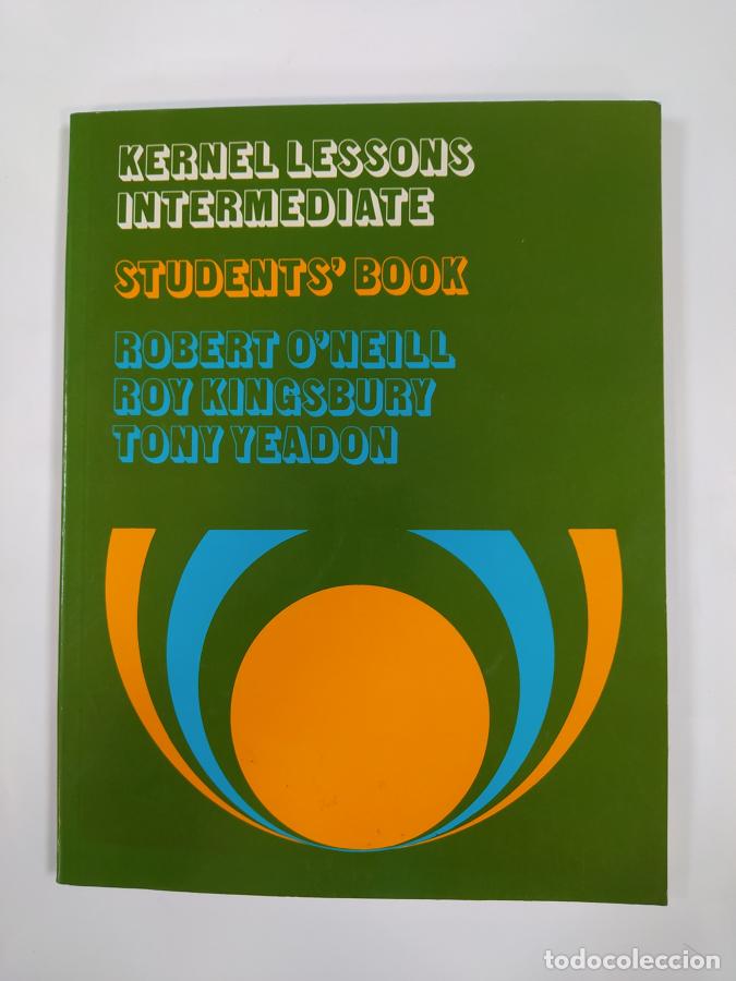 Libros: Kernel Lessons Intermediate. Students book. - Robert ONeill. Roy Kingsbury. Tony Yeadon. TDK746 - Foto 1