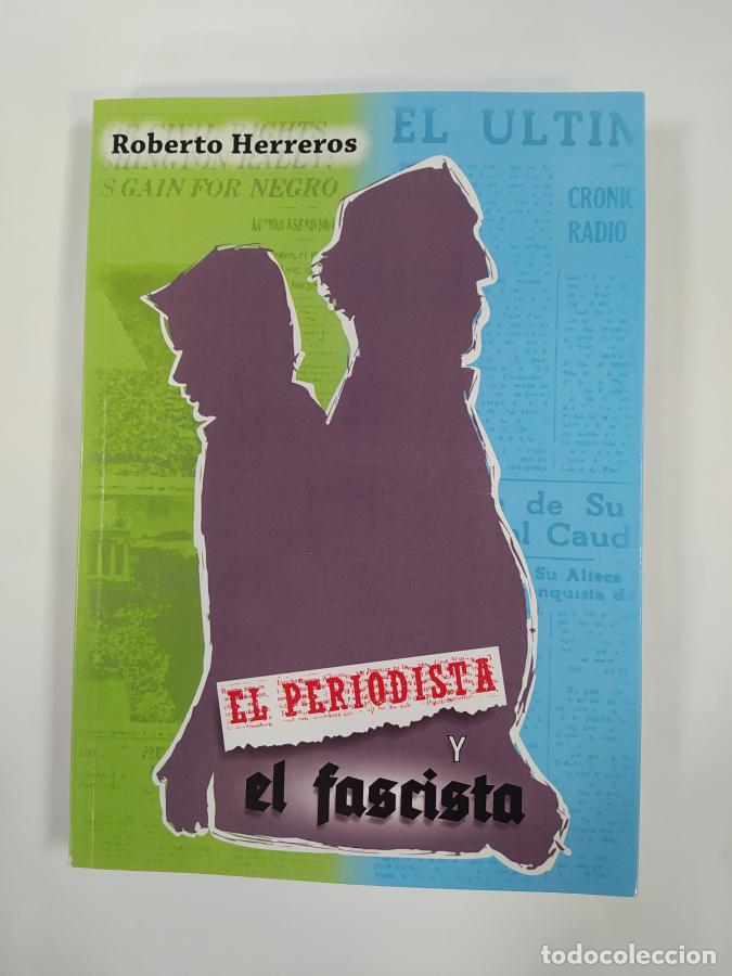 Libri di seconda mano: El periodista y el fascista. - Roberto Herreros. TDK626