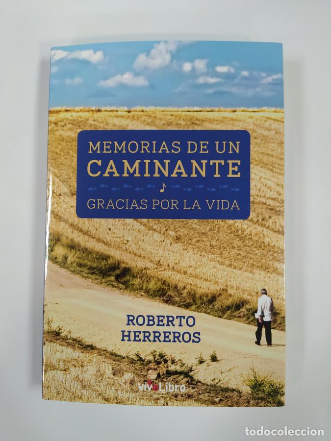 Libri di seconda mano: MEMORIAS DE UN CAMINANTE. GRACIAS POR LA VIDA. - ROBERTO HERREROS. TDK626